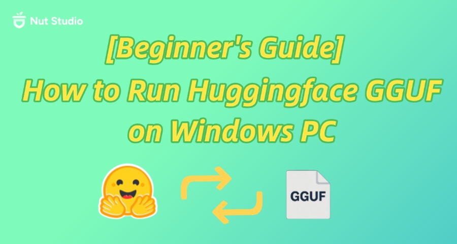 how to run huggingface gguf on windows pc
